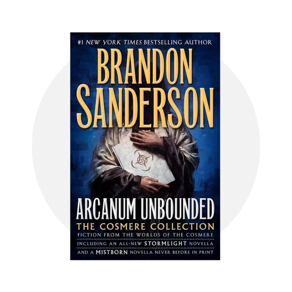 Arcanum Unbounded by Brandon Sanderson
