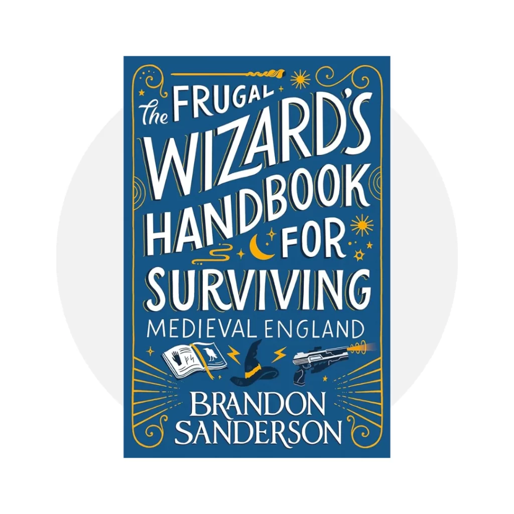 THE FRUGAL WIZARD’S HANDBOOK FOR SURVIVING MEDIEVAL ENGLAND
